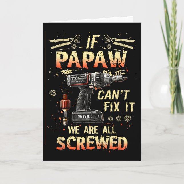 Carte Mens Papaw If Papaw Can't Fix It We're All Screwed (Devant)