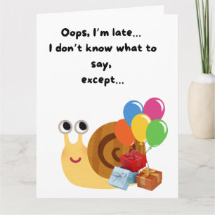 Carte Mignonne escargot drôle Joyeux Anniversaire tardif