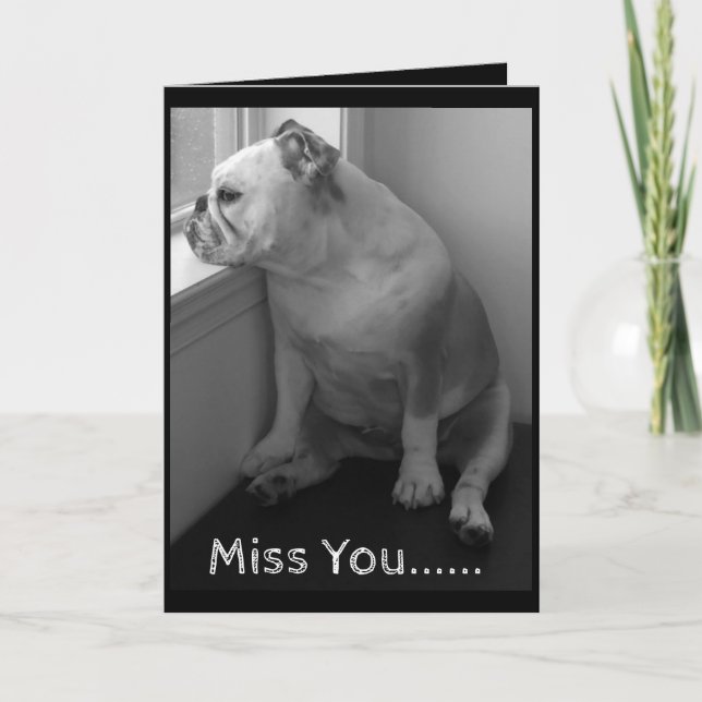 Carte Miss You Greeting Card-Sad Bulldog (Devant)