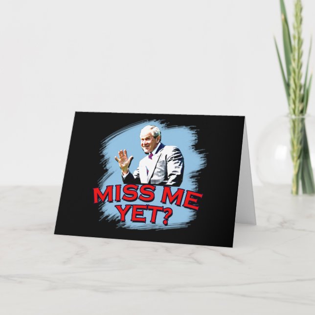 Carte Mlle Me Yet ? T-shirt de George W Bush (Devant)