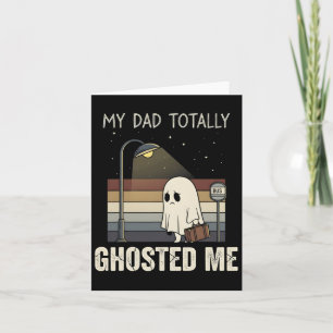 Carte Mon père m'a complètement ghosté Humour de papa Ha