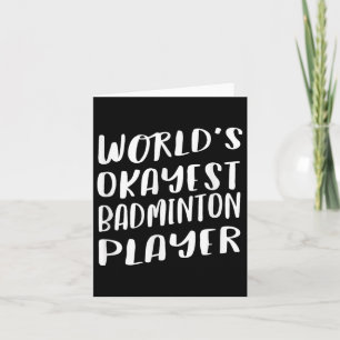 Carte Mondes Okayest Badminton Joueur Drôle Meilleur Spo