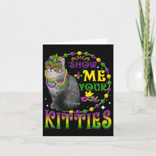 Carte Montrez-Moi Vos Kitties Cute Mardi Gras Ragamuffin