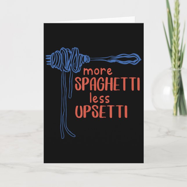 Carte More Spagetti Less Etti Funny Foodie Spaghetti  (Devant)