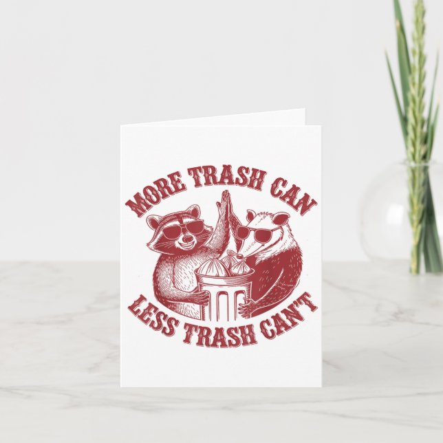 Carte More Trash Can Less Trash Can't Funny Raccoon And  (Devant)