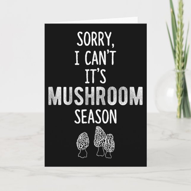 Carte Morel Hunter Sorry I Can't It's Mushroom Season Fo (Devant)