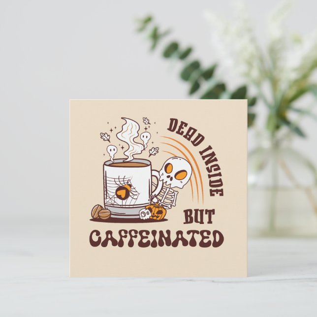 Carte Mort À L'Intérieur Mais Caffiné (Debout devant)