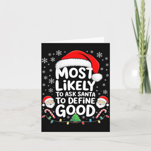 Carte Most Likely To Ask Santa To Define Good Shirt Chri (Devant)