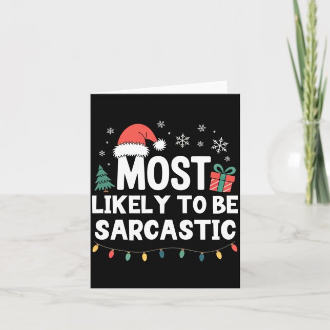 Carte Most Likely To Be Sarcastic Christmas Funny Xmas L (Devant)