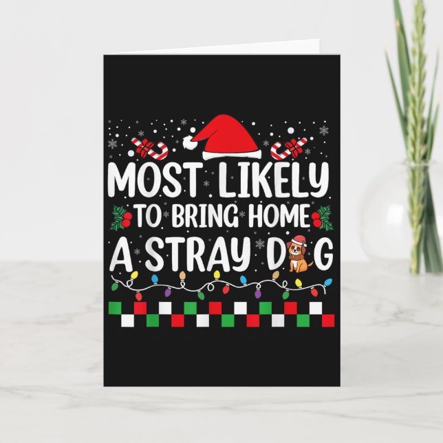 Carte Most Likely To Bring Home A Stray Dog Christmas Fu (Devant)