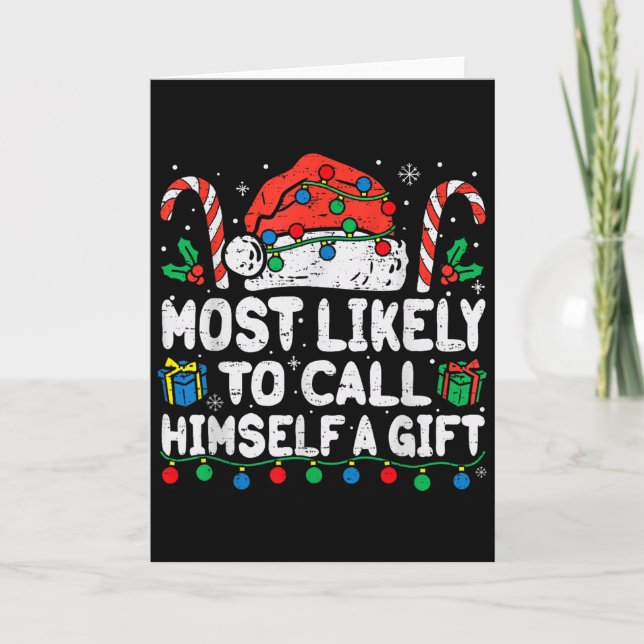 Carte Most Likely To Call Himself A Gift Christmas Xmas  (Devant)
