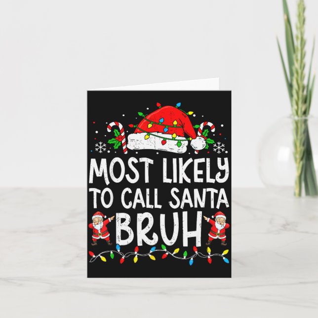 Carte Most Likely To Call Santa Bruh Boy Funny Matching  (Devant)