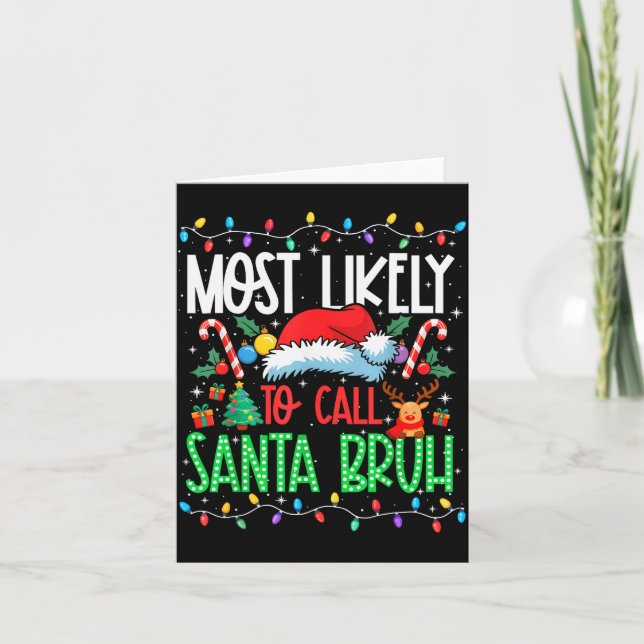 Carte Most Likely To Call Santa Bruh Funny Matching Xmas (Devant)