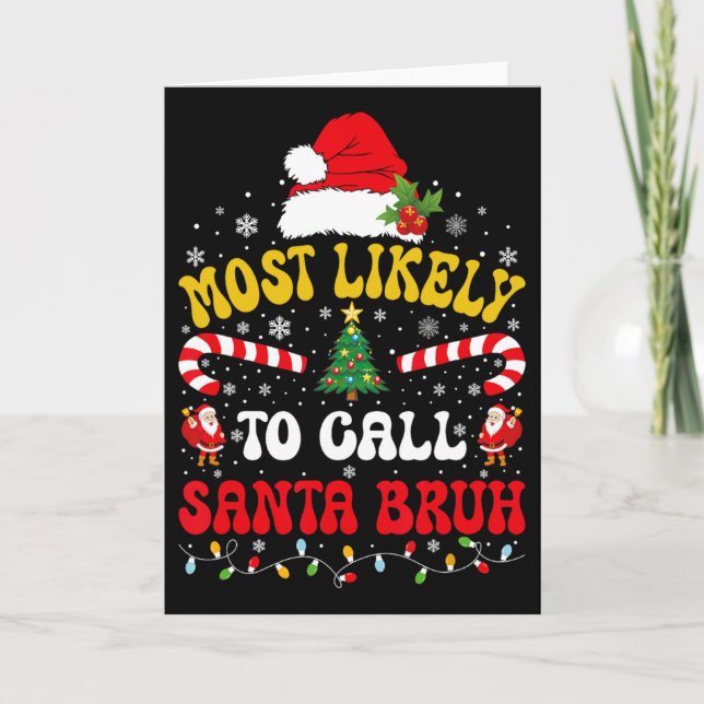 Carte Most Likely To Call Santa Bruh Xmas Funny Matching (Devant)