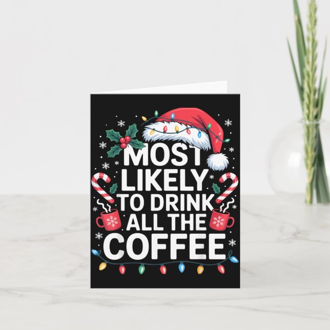 Carte Most Likely To Drink All The Coffee Funny Christma (Devant)