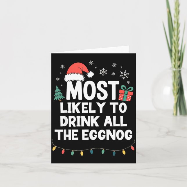 Carte Most Likely To Drink All The Eggnog Christmas Funn (Devant)