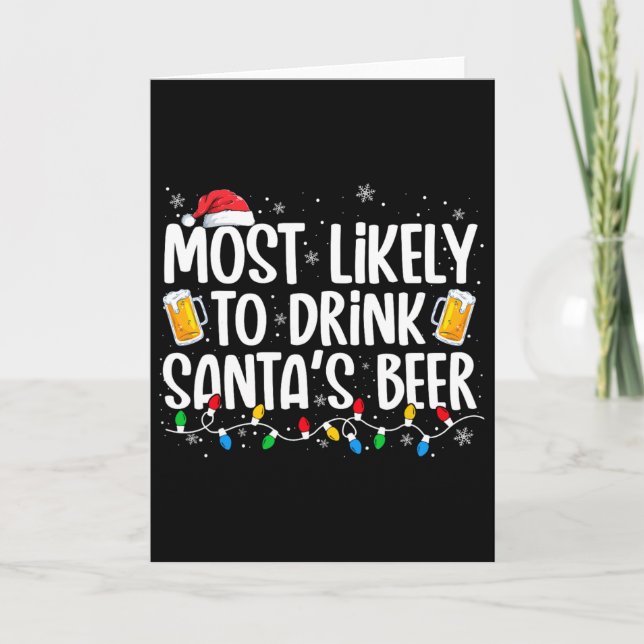 Carte Most Likely To Drink Santa's Beer Fun Christmas Dr (Devant)