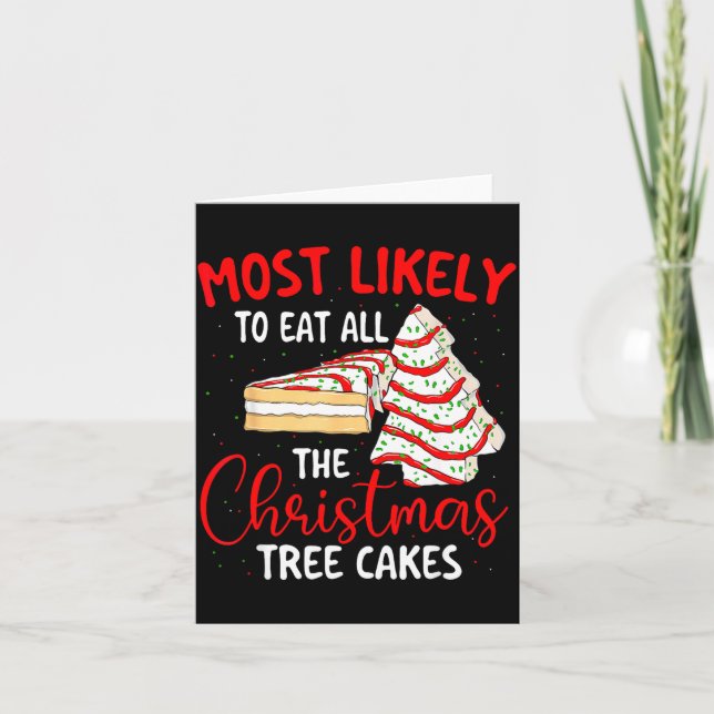 Carte Most Likely To Eat All The Christmas Tree Cakes -  (Devant)
