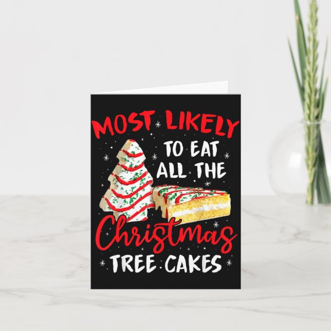 Carte Most Likely To Eat All The Christmas Tree Cakes Fu (Devant)
