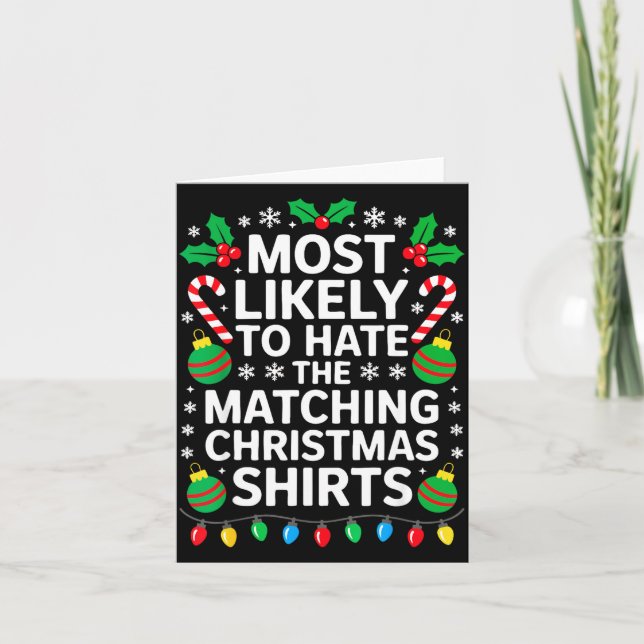 Carte Most Likely To Hate The Matching Christmas Shirts  (Devant)