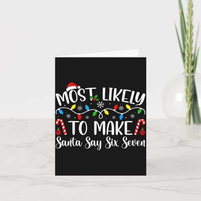 Carte Most Likely To Make Santa Say Six Seven Funny Xmas (Devant)