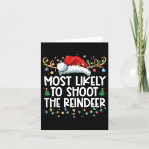 Carte Most Likely To Shoot The Reindeer Family Christmas