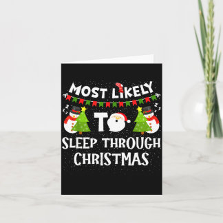Carte Most Likely To Sleep Through Christmas Family Matc