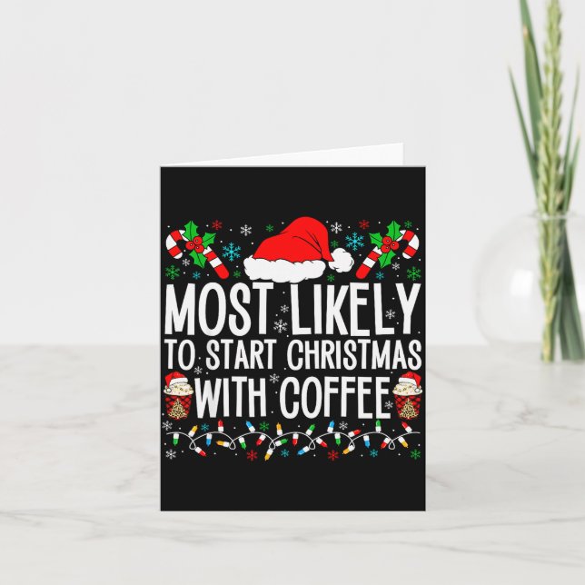 Carte Most Likely To Start Christmas With Coffee Funny F (Devant)