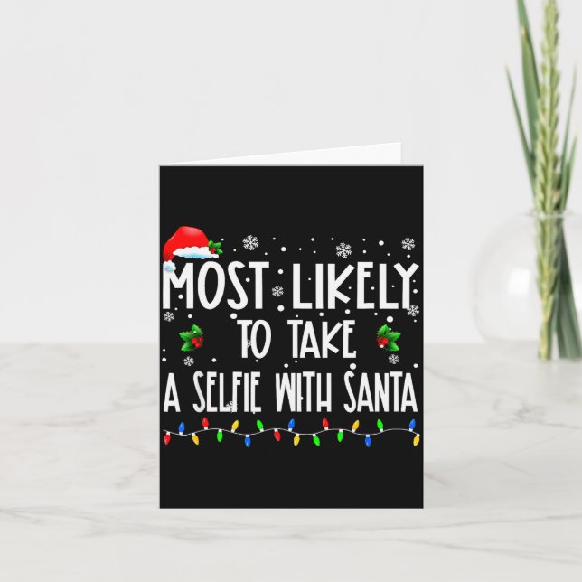Carte Most Likely To Take A Selfie With Santa Christmas  (Devant)