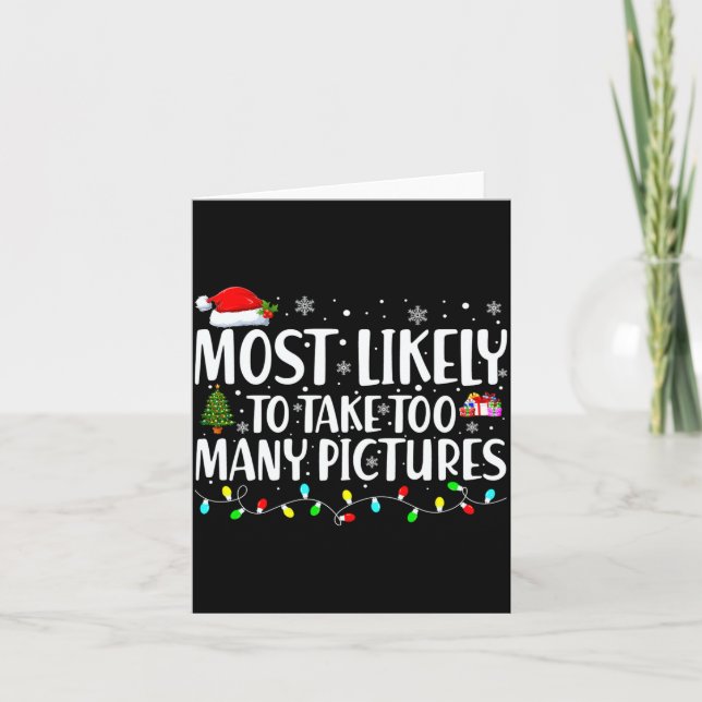 Carte Most Likely To Take Too Many Ctures Christmas  (Devant)