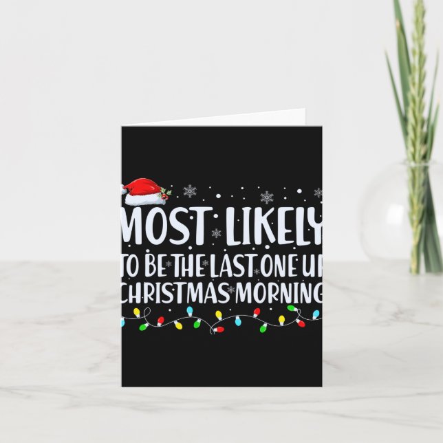 Carte Most Likely To Wake Up First Christmas Morning T S (Devant)