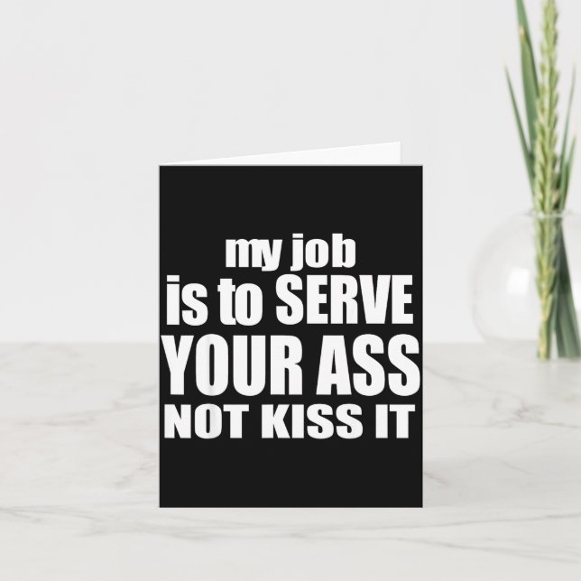 Carte My Job Is To Serve Your Not Kiss It Funny Bartende (Devant)