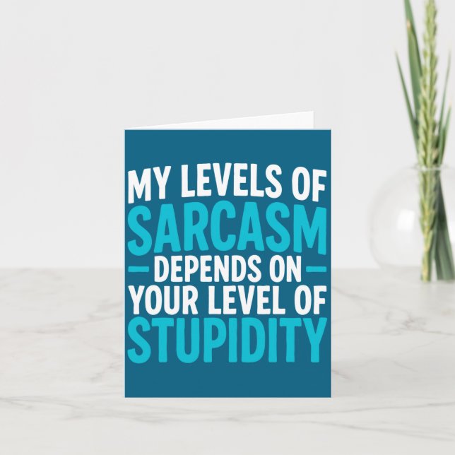Carte My Level Of Sarcasm Depends On Your Level Of Studi (Devant)