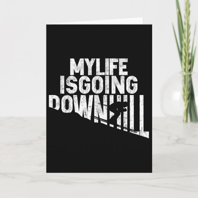 Carte My Life Is Going Downhill Skiing Enthusiast  (Devant)