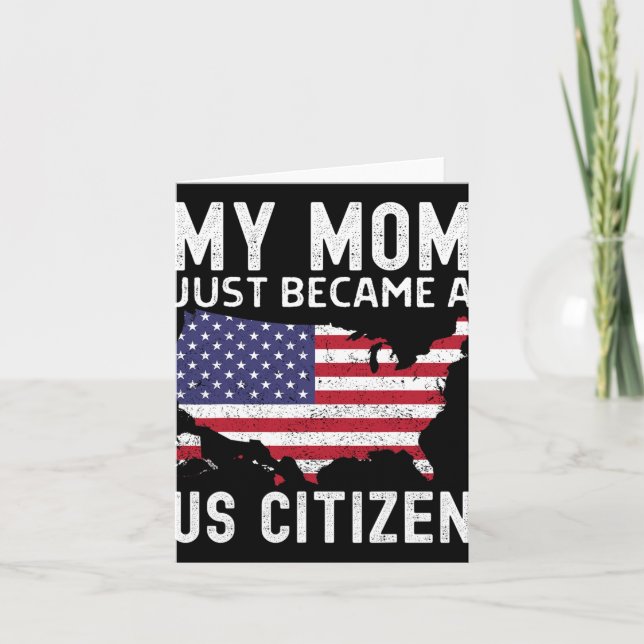 Carte My Mom Just Became A Us Citizen Proud New American (Devant)