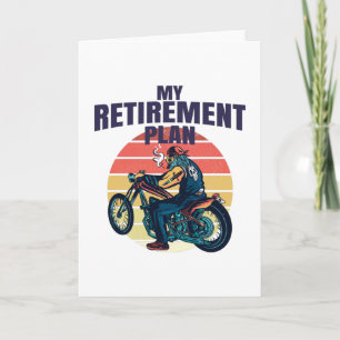 Carte My retirement plan motorcycling