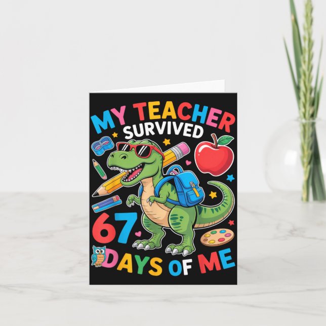 Carte My Teacher Survived 67 Days Of Me Funny Dinosaur S (Devant)