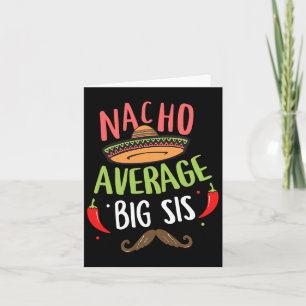 Carte Nacho Moyen Big Sis Mexicain Mustache Cinco De Ma
