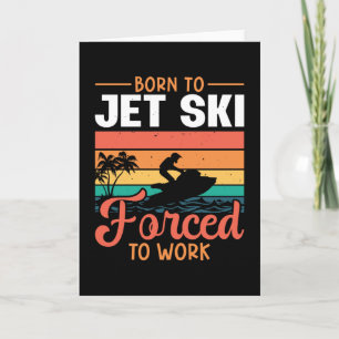 Carte Né À Jet Ski Forcé À Travailler Jetski Jet Ski