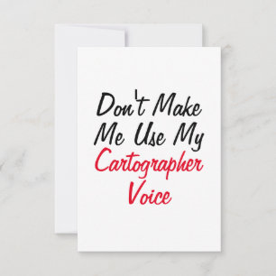 Carte Ne me faites pas utiliser ma voix de cartographe 