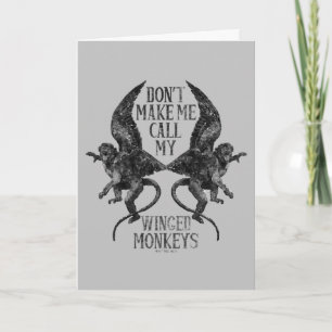 Carte Ne me forcez pas à appeler mes singes ailés™