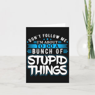 Carte Ne Me Suivez Pas Je Suis Sur Le Point De Faire Un 