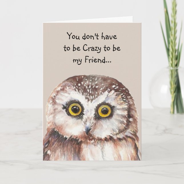 Carte Ne pas avoir à être fou Ami Fun Cute Owl (Devant)