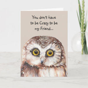 Carte Ne pas avoir à être fou Ami Fun Cute Owl