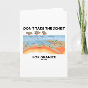 Carte Ne prenez pas The Schist For Granite (Humour de gé
