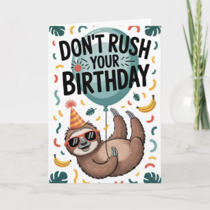 Carte Ne pressez pas votre anniversaire