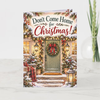 Carte Ne rentrez pas à la maison pour Noël Drôle de fête