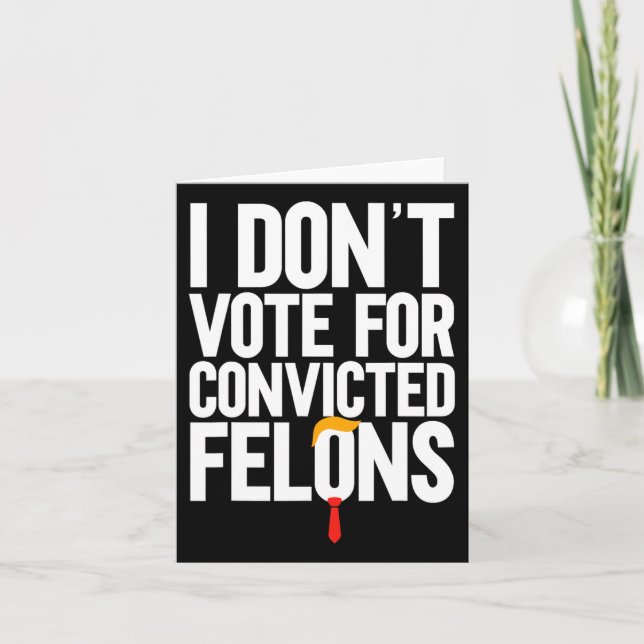 Carte Ne votez pas pour Felons Condamnés Anti-Trump 6 (Devant)