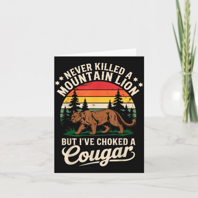 Carte Never Killed A Mountain Lion Funny Cougar Hunting  (Devant)