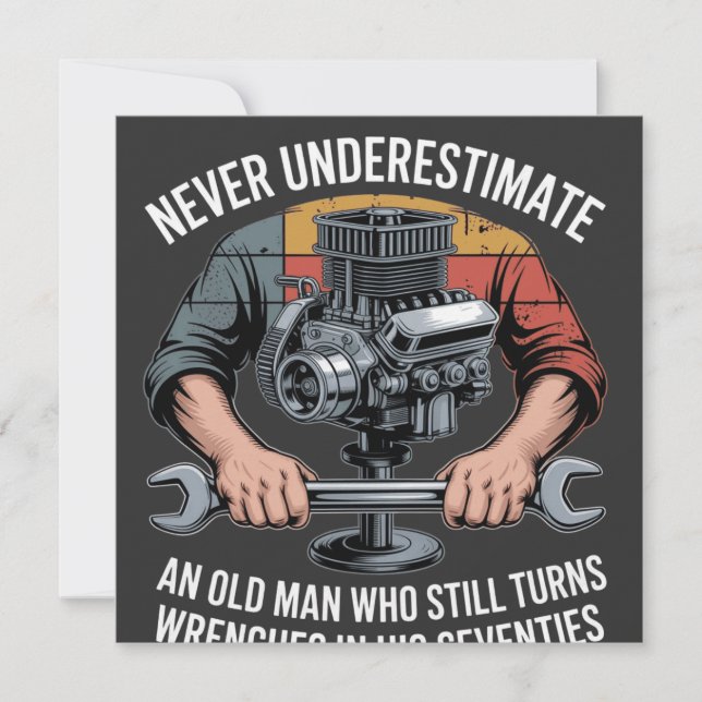 Carte Never Underestimate a Man Still Turning Wrenches  (Devant)